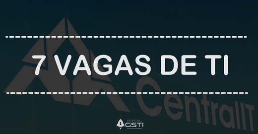 07 Vagas de TI na Central IT