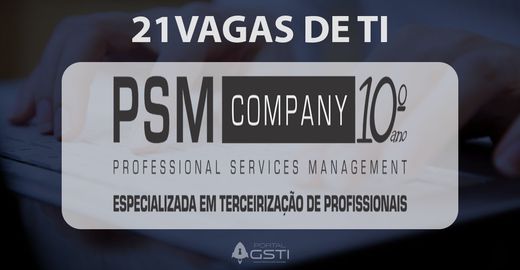 21 Vagas de TI na PSM Company