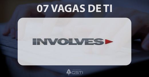 07 vagas de TI na Involves