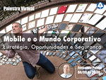 Mobile e O Mundo Corporativo: Vídeo