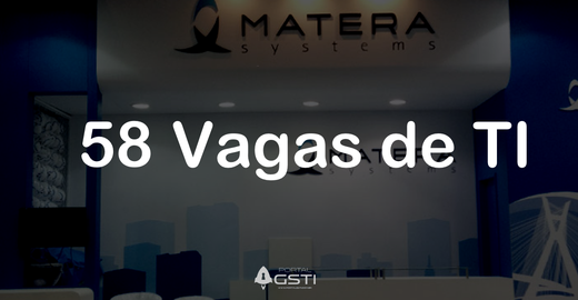 58 Vagas de TI na MATERA System