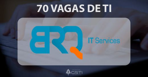 70 Vagas de TI |BRQ IT Services