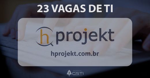 23 Vagas de TI na HProjekt