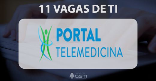 11 Vagas de TI | Portal Telemedicina