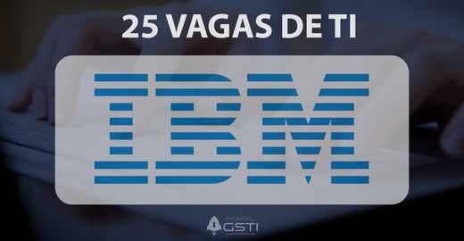 25 Vagas de TI na IBM