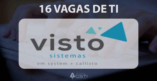 16 Vagas de Ti | Visto Sistemas