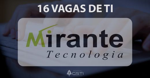 16 Vagas de TI | Mirante Tecnologia