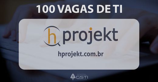 100 Vagas de TI na HProjekt