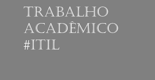 Trabalho Acadêmico em ITIL