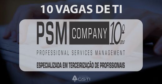 10 Vagas de TI na PSM Company