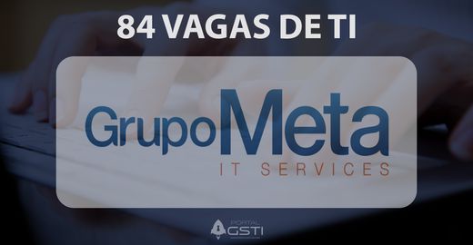 84 Vagas de TI | Grupo Meta