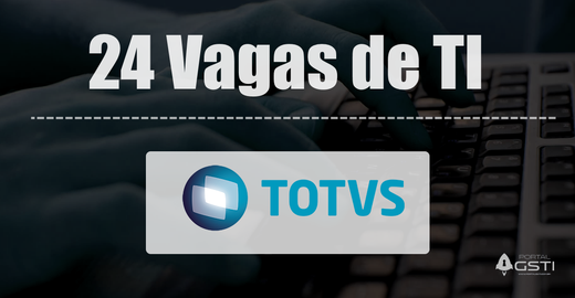 24 Vagas de TI na TOTVS