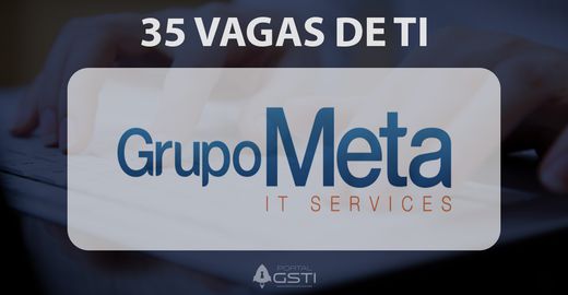 35 Vagas de TI na Grupo Meta