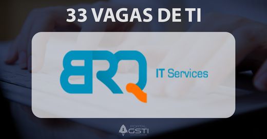 33 Vagas de TI BRQ IT Services
