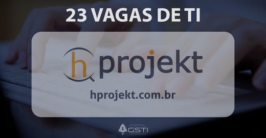 23 Vagas de TI na HProjekt