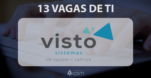 13 Vagas de TI | Visto Sistemas
